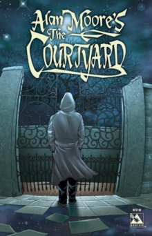 Image for Alan Moore's the Courtyard