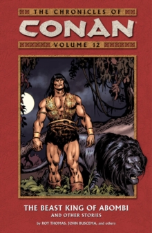 Image for Chronicles Of Conan Volume 12: The Beast King Of Abombi And Other Stories