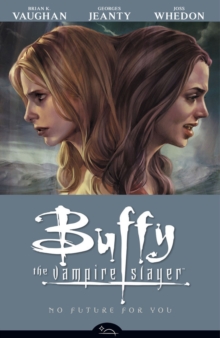 Image for Buffy The Vampire Slayer Season 8 Volume 2: No Future For You