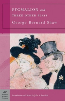Image for Pygmalion and Three Other Plays (Barnes & Noble Classics Series)