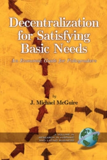 Image for Decentralization For Satisfying Basic Needs : An Economic Guide for Policymakers