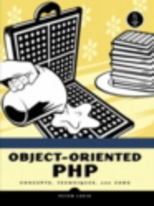 Image for Object-oriented PHP  : concepts, techniques, and code