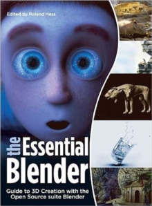 Image for Essential Blender : The Official Guide to 3D Creation with the Blender Open Source Suite