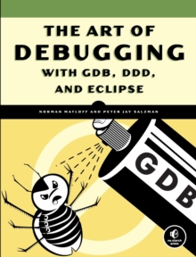 Image for The art of debugging with GDB and DDD