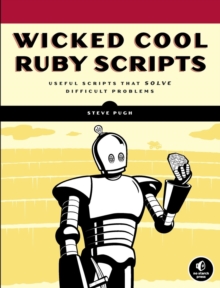 Image for Wicked cool Ruby scripts  : useful scripts that solve difficult problems