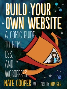 Image for Build your own website adventure!  : a comic tale of HTML, CSS, dragons, and blogs