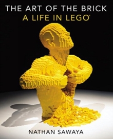 Image for The art of the brick  : a life in LEGO