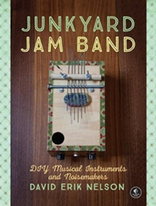 Image for Junkyard jam band  : DIY musical instruments and noisemakers