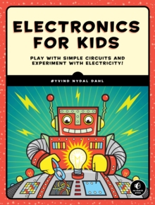 Image for Electronics for kids  : play with simple circuits and experiment with electricity!