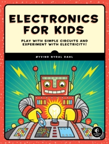 Image for Electronics for kids: play with simple circuits and experiment with electricity!