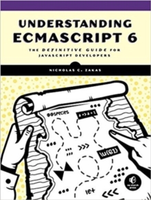 Image for Understanding ECMAScript 6  : the definitive guide for JavaScript developers
