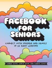 Image for Facebook for seniors: connect with friends and family in 12 easy lessons