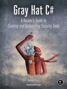 Image for Gray hat C#: a hacker's guide to creating and automating security tools