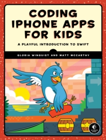 Image for Coding iPhone apps for kids: a playful introduction to swift