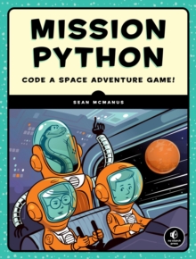 Image for Mission Python  : a programming adventure in space