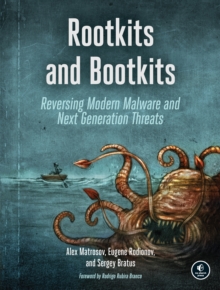 Image for Rootkits and bootkits: reversing modern malware and next generation threats
