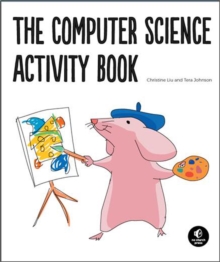 Image for The Computer Science Activity Book : 24 Pen-And-Paper Projects (No Computer Required!)