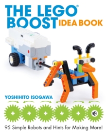 Image for The Lego Boost Idea Book : 95 Simple Robots and Hints for Making More!