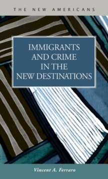 Image for Immigrants and Crime in the New Destinations