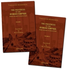 Provinces of the Roman Empire: From Caesar to Diocletian (Vol 1-2)