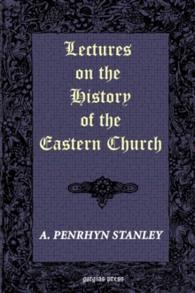 Lectures on the History of the Eastern Church
