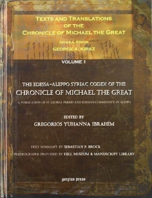 Image for Texts and Translations of the Chronicle of Michael the Great (vol. 1) : Syriac Original, Arabic Garshuni Version, and Armenian Epitome with Translations into French