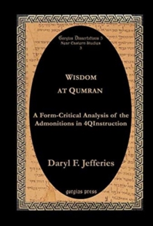 Wisdom at Qumran: A Form-Critical Analysis of the Admonitions in 4QInstruction