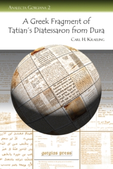 Image for A Greek Fragment of Tatian's Diatessaron from Dura : With Facsimile, Transcription and Introduction