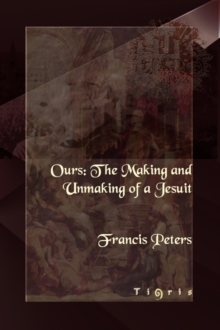 Ours: The Making and Unmaking of a Jesuit