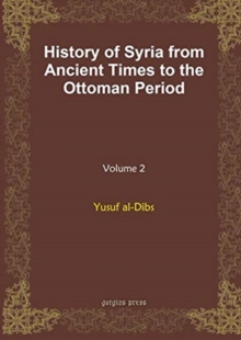 History of Syria from Ancient Times to the Ottoman Period (vol 2)