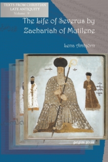 Life of Severus by Zachariah of Mytilene