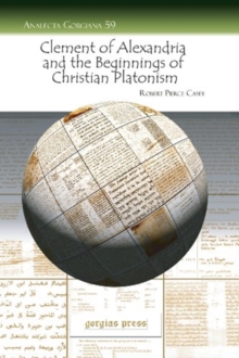 Clement of Alexandria and the Beginnings of Christian Platonism