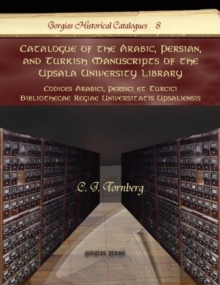 Catalogue of the Arabic, Persian, and Turkish Manuscripts of the Upsala University Library