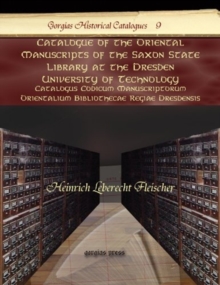 Catalogue of the Oriental Manuscripts of the Saxon State Library at the Dresden University of Technology