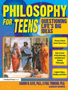 Philosophy for Teens: Questioning Life’s Big Ideas (Grades 7-12)