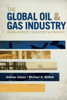 The Global Oil & Gas Industry: Management, Strategy and Finance