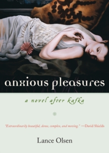 Image for Anxious pleasures  : a novel after Kafka