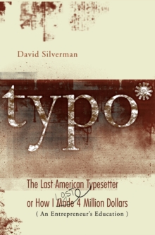 Image for Typo: The Last American Typesetter, or, How I Made and Lost 4 Million Dollars