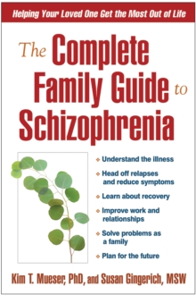 Image for The complete family guide to schizophrenia: helping your loved one get the most out of life