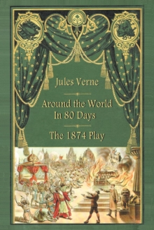 Image for Around the World in 80 Days - The 1874 Play