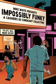 Image for Impossibly Funky : A Cashiers Du Cinemart Collection