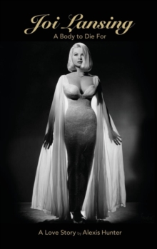 Image for JOI LANSING - A BODY TO DIE FOR - A Love Story (hardback)