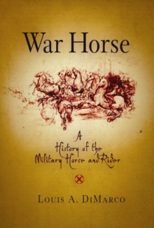 Image for War horse  : a history of the military horse and rider
