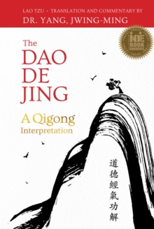 The Dao De Jing: A Qigong Interpretation