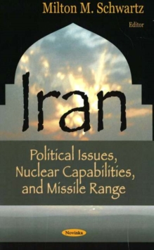 Image for Iran : Political Issues, Nuclear Capabilities, & Missile Range