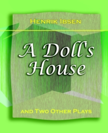 Image for A Doll's House : And Two Other Plays by Henrik Ibsen (1910)