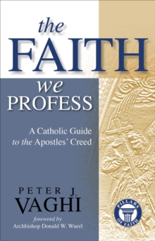 Image for Faith We Profess: A Catholic Guide to the Apostles' Creed