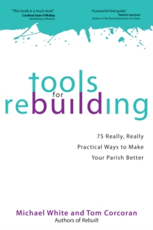 Image for Tools for rebuilding: 75 really, really practical ways to make your parish better