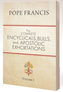 Image for The Complete Encyclicals, Bulls, and Apostolic Exhortations