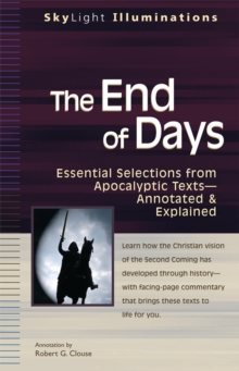 Image for The end of days: essential selections from apocalyptic texts : annotated & explained